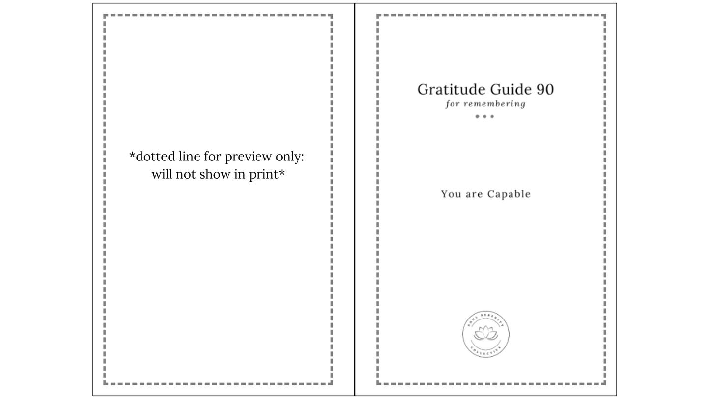 GRATITUDE GUIDE 90: FOR REMEMBERING YOU ARE CAPABLE