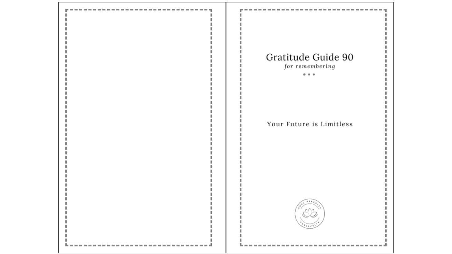 GRATITUDE GUIDE 90: FOR REMEMBERING YOUR FUTURE IS LIMITLESS
